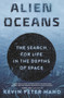Alien Oceans (The Search for Life in the Depths of Space) by Kevin Hand, 9780691227283