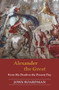 Alexander the Great (From His Death to the Present Day) by John Boardman, 9780691217444