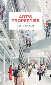 Art's Properties by David Joselit, 9780691236049