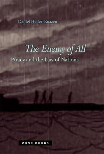 The Enemy of All (Piracy and the Law of Nations) by Daniel Heller-Roazen, 9781890951948