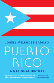 Puerto Rico (A National History) by Jorell Meléndez-Badillo, 9780691231297