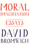 Moral Imagination (Essays) by David Bromwich, 9780691173160