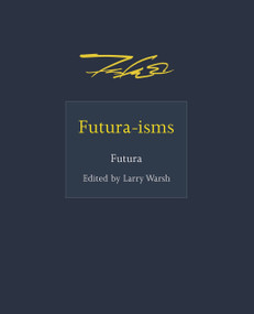 Futura-isms by Futura, Larry Warsh, 9780691217512