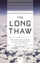 The Long Thaw (How Humans Are Changing the Next 100,000 Years of Earth's Climate) by David Archer, David Archer, 9780691169064