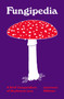 Fungipedia (A Brief Compendium of Mushroom Lore) by Lawrence Millman, Amy Jean Porter, 9780691194721