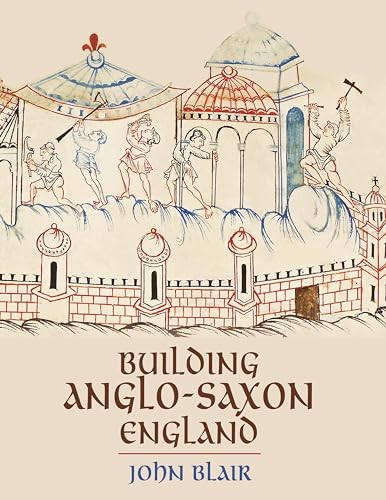 Building Anglo-Saxon England by John Blair, 9780691228426