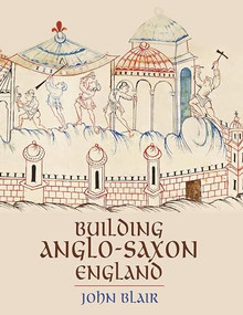 Building Anglo-Saxon England by John Blair, 9780691228426