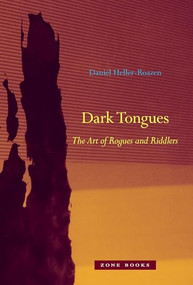 Dark Tongues (The Art of Rogues and Riddlers) by Daniel Heller-Roazen, 9781935408338