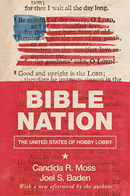 Bible Nation (The United States of Hobby Lobby) by Candida R. Moss, Joel S. Baden, 9780691191706