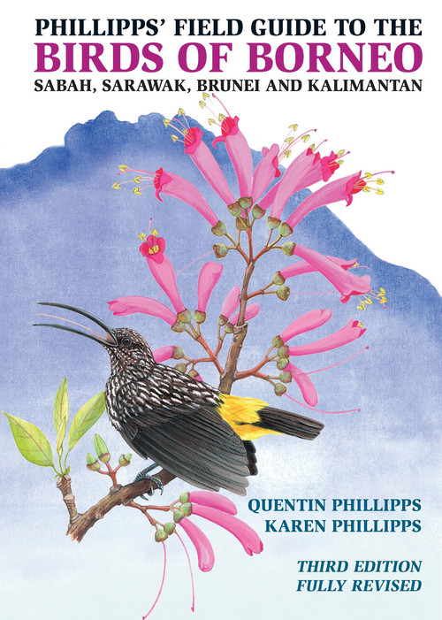 Phillipps' Field Guide to the Birds of Borneo (Sabah, Sarawak, Brunei, and Kalimantan - Fully Revised Third Edition) by Quentin Phillipps, Karen Phillipps, 9780691161679