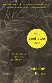 This Land Is Our Land (The Struggle for a New Commonwealth) by Jedediah Purdy, 9780691216799