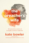 The Preacher's Wife (The Precarious Power of Evangelical Women Celebrities) by Kate Bowler, 9780691209197