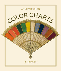 Color Charts (A History) by Anne Varichon, Kate Deimling, 9780691255170