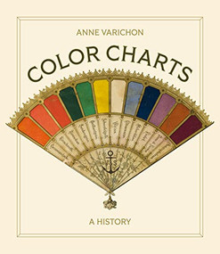 Color Charts (A History) by Anne Varichon, Kate Deimling, 9780691255170