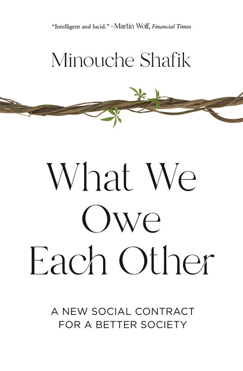 What We Owe Each Other (A New Social Contract for a Better Society) by Minouche Shafik, 9780691207643