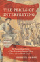 The Perils of Interpreting (The Extraordinary Lives of Two Translators between Qing China and the British Empire) by Henrietta Harrison, 9780691225463