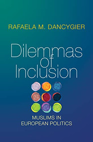 Dilemmas of Inclusion (Muslims in European Politics) by Rafaela M. Dancygier, 9780691172606