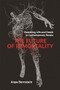 The Future of Immortality (Remaking Life and Death in Contemporary Russia) by Anya Bernstein, 9780691182612