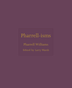 Pharrell-isms by Pharrell Williams, Larry Warsh, 9780691244990