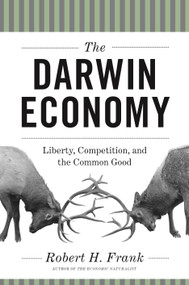The Darwin Economy (Liberty, Competition, and the Common Good) by Robert H. Frank, 9780691156682