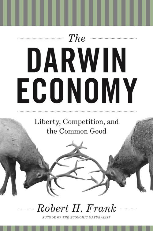The Darwin Economy (Liberty, Competition, and the Common Good) by Robert H. Frank, 9780691156682