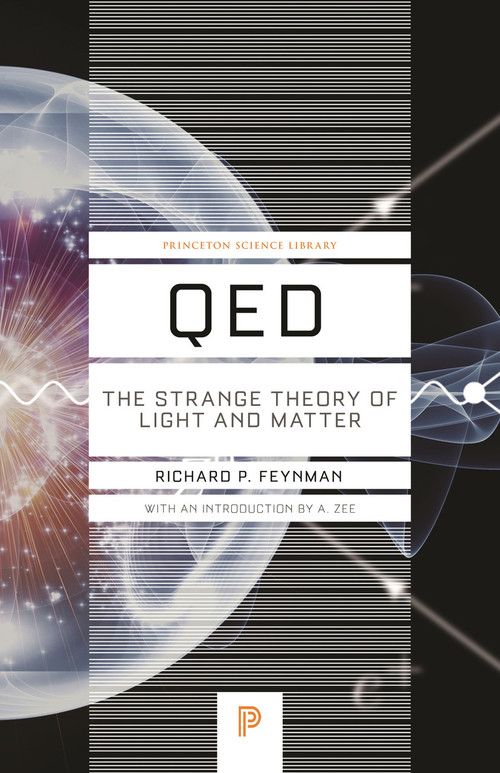 QED (The Strange Theory of Light and Matter) by Richard P. Feynman, Anthony Zee, 9780691164090