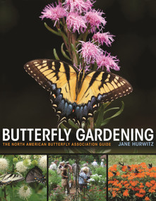 Butterfly Gardening (The North American Butterfly Association Guide) by Jane Hurwitz, 9780691170343