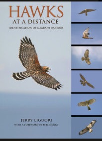 Hawks at a Distance (Identification of Migrant Raptors) by Jerry Liguori, Pete Dunne, 9780691135595