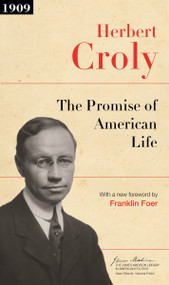 The Promise of American Life (Updated Edition) by Herbert Croly, Franklin Foer, 9780691160689