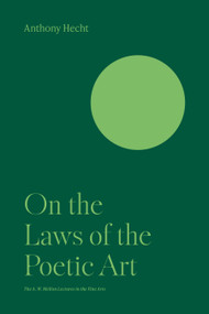 On the Laws of the Poetic Art by Anthony Hecht, 9780691252810