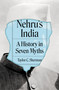 Nehru's India (A History in Seven Myths) by Taylor C. Sherman, 9780691227238