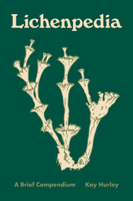 Lichenpedia (A Brief Compendium) by Kay Hurley, Susan Adele Edwards, 9780691239903