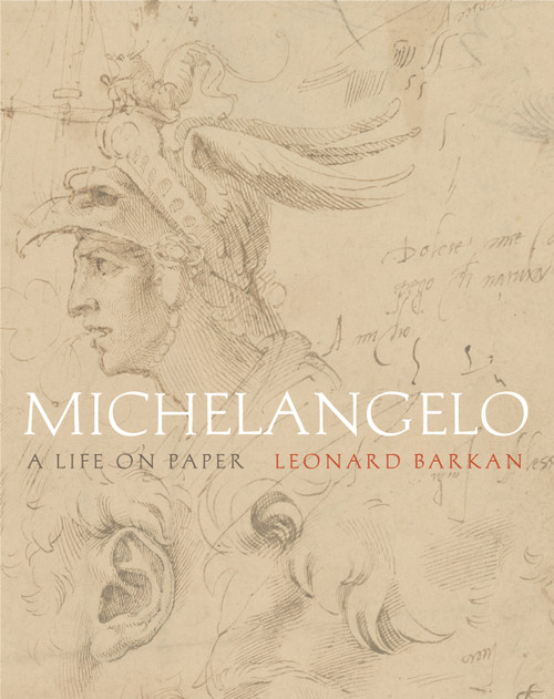 Michelangelo (A Life on Paper) by Leonard Barkan, 9780691147666