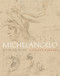 Michelangelo (A Life on Paper) by Leonard Barkan, 9780691147666
