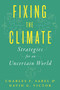 Fixing the Climate (Strategies for an Uncertain World) by Charles F. Sabel, David G. Victor, 9780691224534