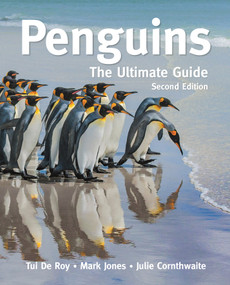 Penguins (The Ultimate Guide     Second Edition) by Tui De Roy, Mark Jones, Julie Cornthwaite, 9780691233574