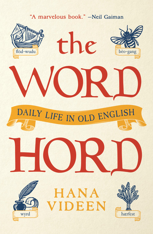 The Wordhord (Daily Life in Old English) by Hana Videen, 9780691237183