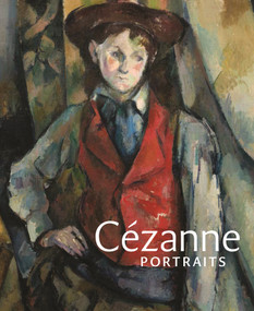 Cézanne Portraits by John Elderfield, Mary Morton, Xavier Rey, Jayne S. Warman, Alex Danchev, 9780691177861