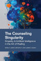 The Counseling Singularity (Empathy & Artificial Intelligence in the Art of Healing) by Seneka R. Gainer, Aishwarya P. Joshi, Amirah R. Nelson, 9781556200076
