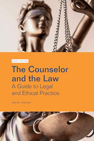 The Counselor and the Law (A Guide to Legal and Ethical Practice) - 9781556200229 by Ann Ordway, 9781556200229