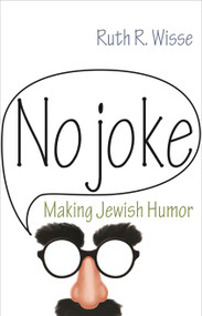 No Joke (Making Jewish Humor) by Ruth R. Wisse, 9780691165813