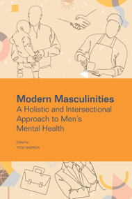 Modern Masculinities (A Holistic and Intersectional Approach to Men's Mental Health) by Tyce Nadrich, 9781556200243