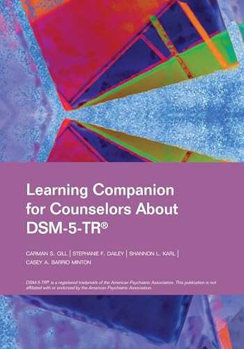 Learning Companion for Counselors About DSM-5-TR® by Carman S. Gill, Stephanie F. Dailey, Shannon L. Karl, Casey A. Barrio Minton, 9781556200267