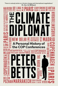 The Climate Diplomat (A Personal History of the COP Conferences) by Peter Betts, 9781805226895