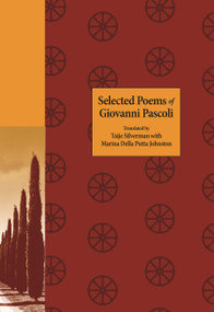 Selected Poems of Giovanni Pascoli by Giovanni Pascoli, Taije Silverman, Marina Della Putta Johnston, 9780691198279