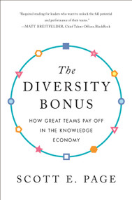 The Diversity Bonus (How Great Teams Pay Off in the Knowledge Economy) by Scott E. Page, Earl Lewis, Earl Lewis, Nancy Cantor, Nancy Cantor, Katherine Phillips, 9780691191539