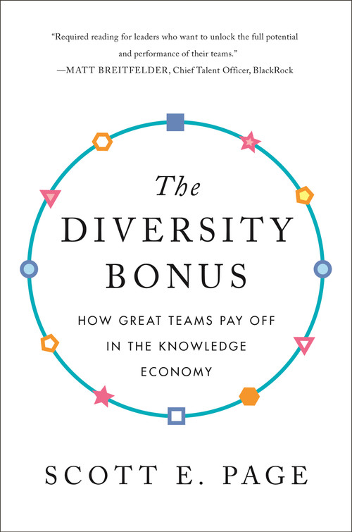 The Diversity Bonus (How Great Teams Pay Off in the Knowledge Economy) by Scott E. Page, Earl Lewis, Earl Lewis, Nancy Cantor, Nancy Cantor, Katherine Phillips, 9780691191539