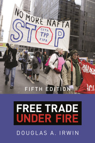 Free Trade under Fire (Fifth Edition) by Douglas A. Irwin, 9780691201009