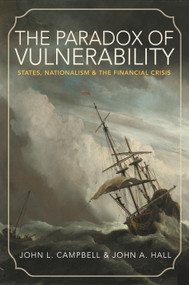 The Paradox of Vulnerability (States, Nationalism, and the Financial Crisis) by John L. Campbell, John A. Hall, 9780691163253