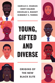 Young, Gifted and Diverse (Origins of the New Black Elite) by Camille Z. Charles, Douglas S. Massey, Kimberly C. Torres, Rory Kramer, 9780691237459